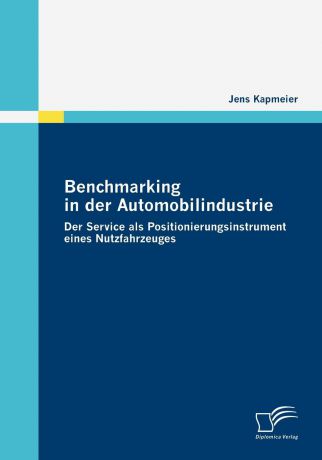Jens Kapmeier Benchmarking in der Automobilindustrie