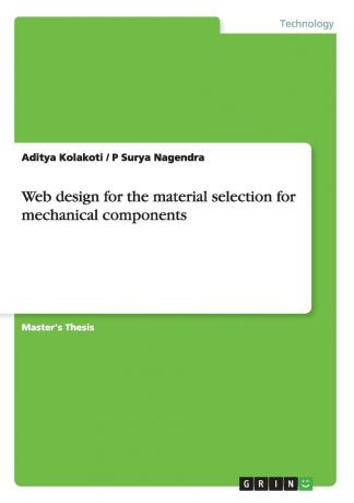 Aditya Kolakoti, P Surya Nagendra Web design for the material selection for mechanical components