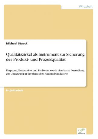 Michael Staack Qualitatszirkel als Instrument zur Sicherung der Produkt- und Prozessqualitat