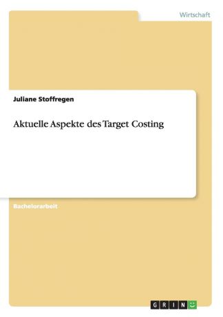 Juliane Stoffregen Aktuelle Aspekte des Target Costing