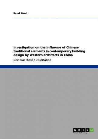 Razak Basri Investigation on the influence of Chinese traditional elements in contemporary building design by Western architects in China