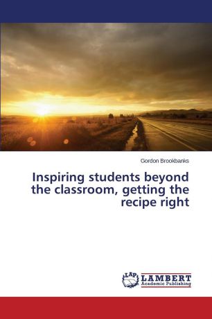 Brookbanks Gordon Inspiring students beyond the classroom, getting the recipe right