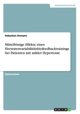 Sebastian Domann Mittelfristige Effekte eines Herzratenvariabilitatsbiofeedbacktrainings bei Patienten mit milder Hypertonie