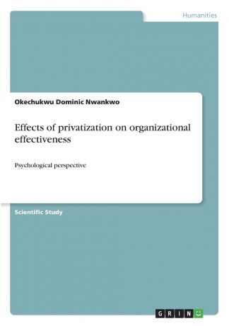 Okechukwu Dominic Nwankwo Effects of privatization on organizational effectiveness