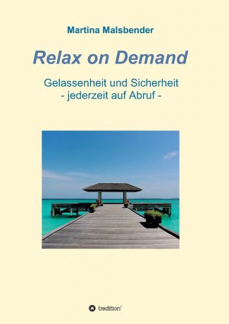 Martina Malsbender Relax on Demand