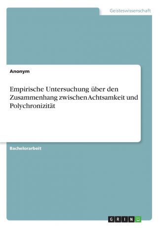 Неустановленный автор Empirische Untersuchung uber den Zusammenhang zwischen Achtsamkeit und Polychronizitat