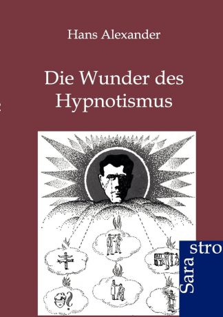 Hans Alexander Die Wunder des Hypnotismus