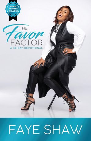 Faye Shaw The Favor Factor. A 30 Day Devotional