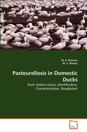 M. A. Rahman, M. S. Ahasan Pasteurellosis in Domestic Ducks