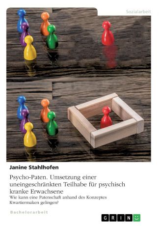 Janine Stahlhofen Psycho-Paten. Umsetzung einer uneingeschrankten Teilhabe fur psychisch kranke Erwachsene