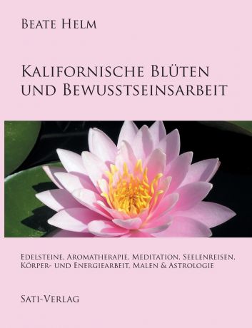 Beate Helm Kalifornische Bluten und Bewusstseinsarbeit