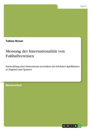 Tobias Braun Messung der Internationalitat von Fussballvereinen