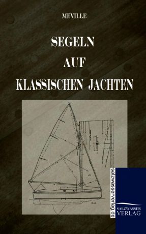 Harry De Meville Segeln Auf Klassischen Jachten