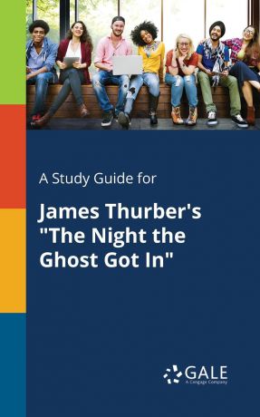 Cengage Learning Gale A Study Guide for James Thurber.s 