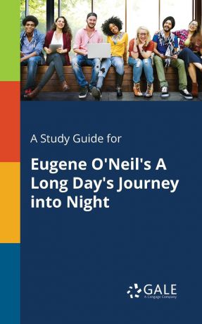Cengage Learning Gale A Study Guide for Eugene O.Neil.s A Long Day.s Journey Into Night