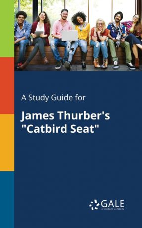 Cengage Learning Gale A Study Guide for James Thurber.s 