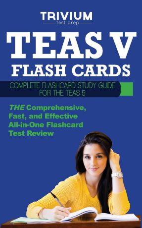 Trivium Test Prep Teas V Flash Cards. Complete Flash Card Study Guide for the Teas 5