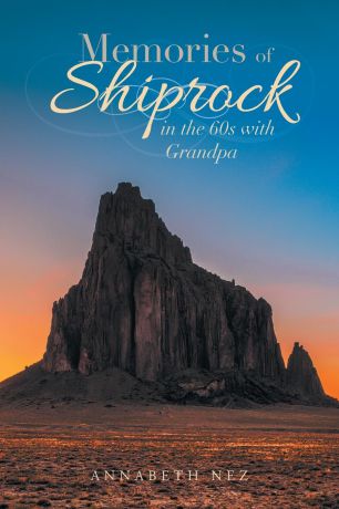 Annabeth Nez Memories of Shiprock in the 60s with Grandpa