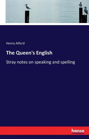 Henry Alford The Queen.s English
