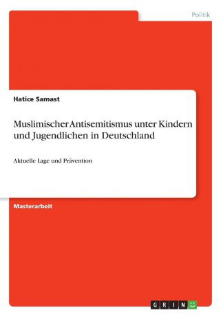 Hatice Samast Muslimischer Antisemitismus unter Kindern und Jugendlichen in Deutschland