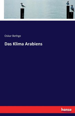 Oskar Bethge Das Klima Arabiens