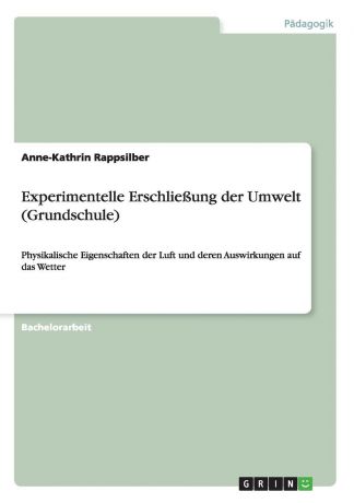 Anne-Kathrin Rappsilber Experimentelle Erschliessung der Umwelt (Grundschule)