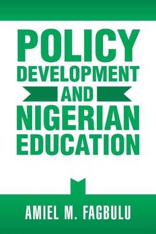 Amiel M. Fagbulu Policy Development and Nigerian Education