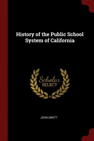 John Swett History of the Public School System of California