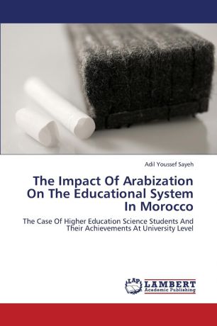 Sayeh Adil Youssef The Impact of Arabization on the Educational System in Morocco