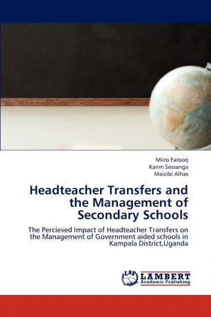 Farooq Miiro, Sessanga Karim, Alhas Maicibi Headteacher Transfers and the Management of Secondary Schools