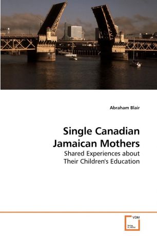 Abraham Blair Single Canadian Jamaican Mothers