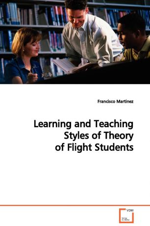 Francisco Martinez Learning and Teaching Styles of Theory of Flight Students