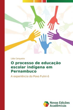 Cerqueira Lídia O processo de educacao escolar indigena em Pernambuco