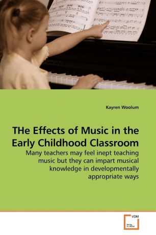 Kayren Woolum THe Effects of Music in the Early Childhood Classroom