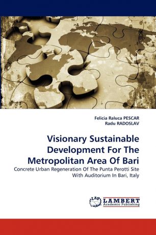 Felicia Raluca PESCAR, Radu RADOSLAV Visionary Sustainable Development For The Metropolitan Area Of Bari