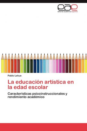 Lekue Pablo La educacion artistica en la edad escolar