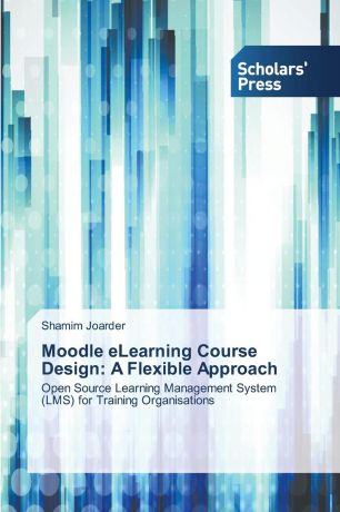 Joarder Shamim Moodle eLearning Course Design. A Flexible Approach