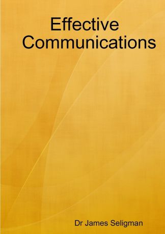 Dr James Seligman Effective Communications