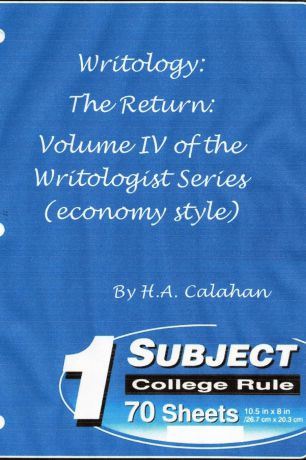 H.A. Calahan Writology. The Return: Volume IV of the Writologist Series (economy style)