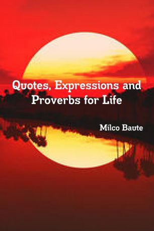 Milco Baute Quotes, Expressions and Proverbs for Life