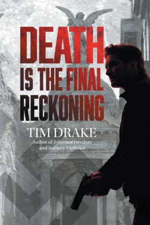 Tim Drake Death Is the Final Reckoning. A Sequel to Solitary Vigilance