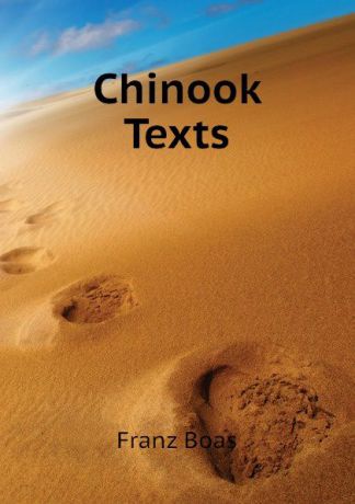 Franz Boas Chinook Texts