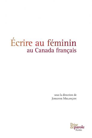 Johanne Melançon Ecrire au feminin au Canada francais