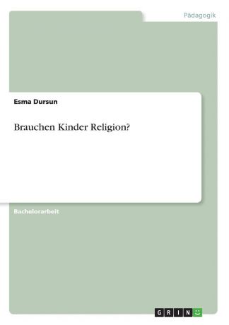 Esma Dursun Brauchen Kinder Religion.