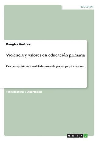 Douglas Jiménez Violencia y valores en educacion primaria