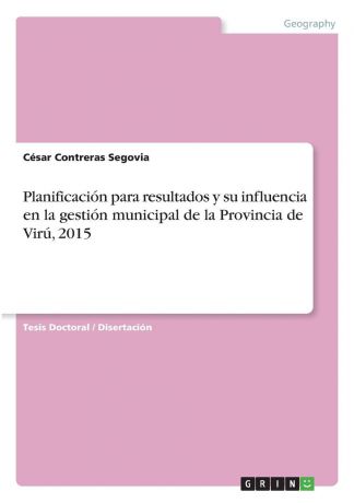 César Contreras Segovia Planificacion para resultados y su influencia en la gestion municipal de la Provincia de Viru, 2015