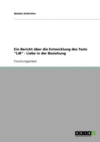 Natalia Schlichter Ein Bericht uber die Entwicklung des Tests "LiB" - Liebe in der Beziehung