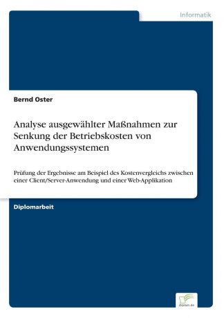 Bernd Oster Analyse ausgewahlter Massnahmen zur Senkung der Betriebskosten von Anwendungssystemen