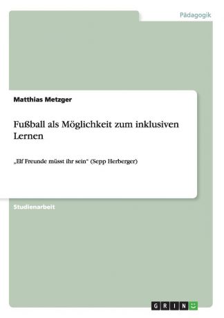 Matthias Metzger Fussball als Moglichkeit zum inklusiven Lernen