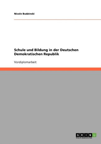 Nicole Budzinski Schule und Bildung in der Deutschen Demokratischen Republik